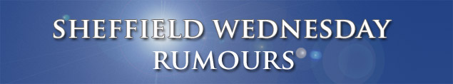 sheffield wednesday rumours sheffield wednesday rumours